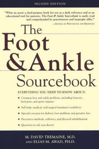 The Foot & Ankle Sourcebook by M. David Tremaine; Elias Awad