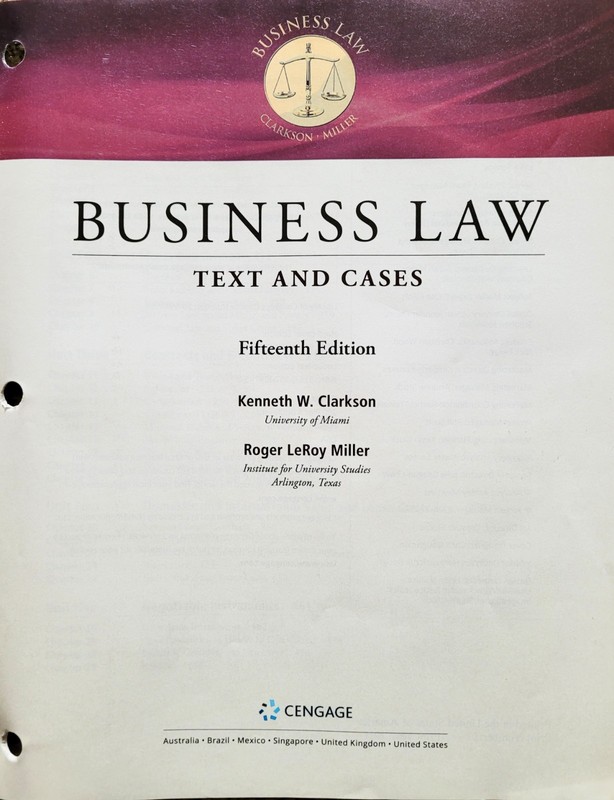 BUSINESS LAW TEXT AND CASES 15th EDITION KENNETH W.CLARKSON, ROGER LEROY MILLER