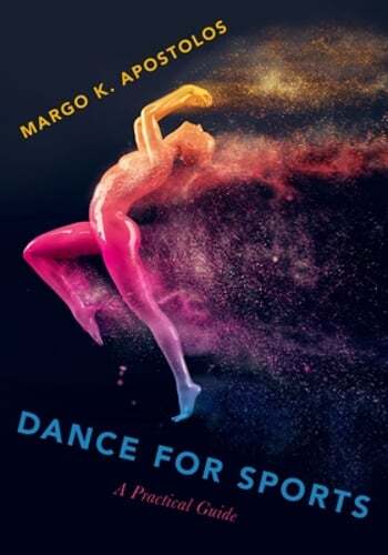 Dance for Sports: A Practical Guide by Margo K Apostolos: Used