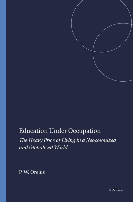 Education Under Occupation: The Heavy Price of Living in a Neocolonized and ...
