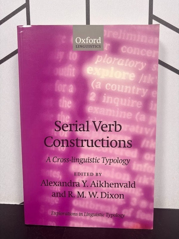 Serial Verb Constructions Cross-Linguistic Typology Aikhenvald Dixon Oxford PB