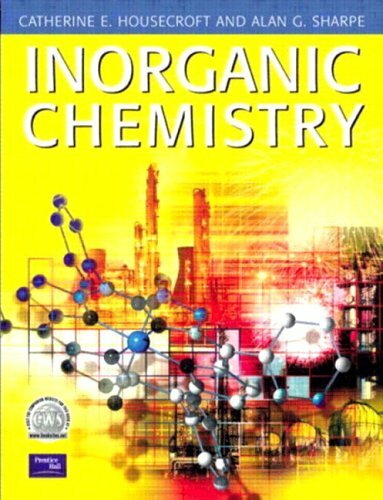 Inorganic Chemistry By Catherine E. Housecroft, Alan G. Sharpe,