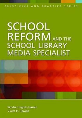 School Reform and the School Library Media Specialist by Sandra Hughes-Hassell