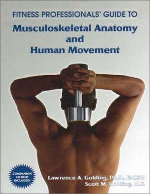 Fitness Professional’s Guide to Musculoskeletal Anatomy and Human