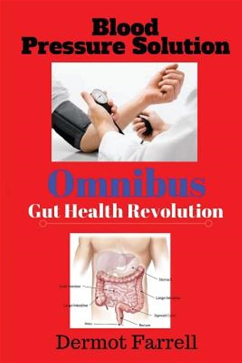 Gut Health Revolution & Blood Pressure Solution : Omnibu, Paperback by Farrel...