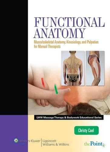 FUNCTIONAL ANATOMY- HARDCOVER: .: ...., Cael, Christy J
