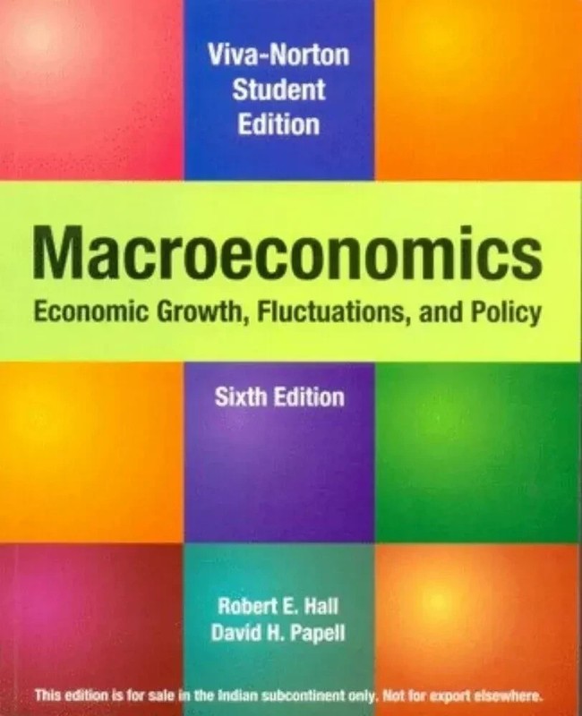 Macroeconomics Economic Growth Fluctuations Policy by Hall 6th ed-9788130908670