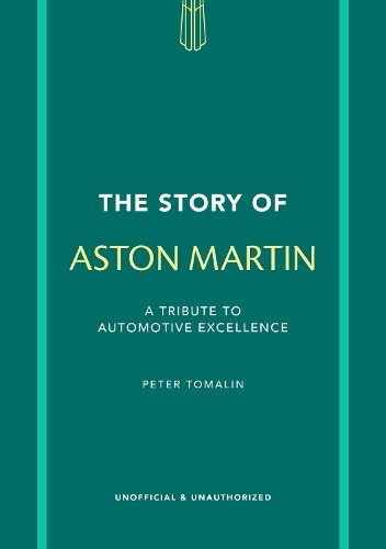 The Story of Aston Martin: A tribute…, Tomalin, Peter