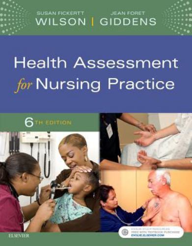 Health Assessment for Nursing Practice by Jean Foret Giddens and Susan F. Wilson
