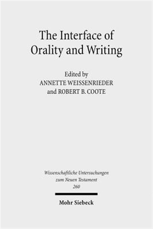 Interface of Orality and Writing : Speaking, Seeing, Writing in the Shaping o...