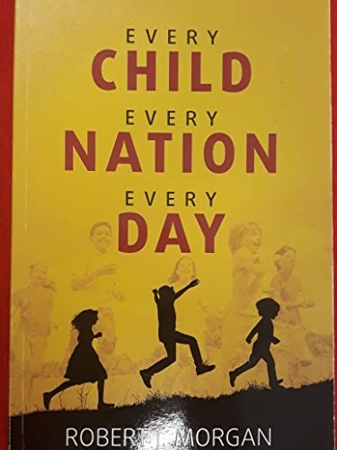 Every Child, Every Nation, Every Day: The Story of Child Evangelism Fellowsh…
