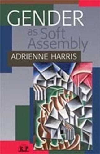 Gender as Soft Assembly by Adrienne Harris: Used