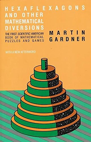 Hexaflexagons and Other Mathematical Diversions by Gardner