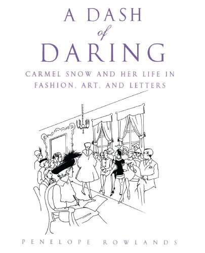 A DASH OF DARING: CARMEL SNOW AND HER LIFE IN FASHION, By Penelope Rowlands Mint