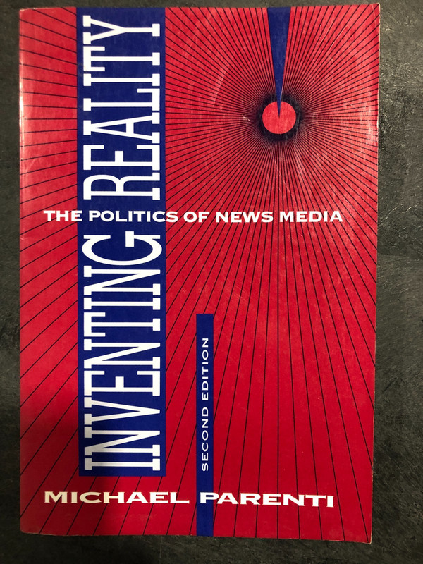 Inventing Reality: The Politics of News Media by Parenti Paperback