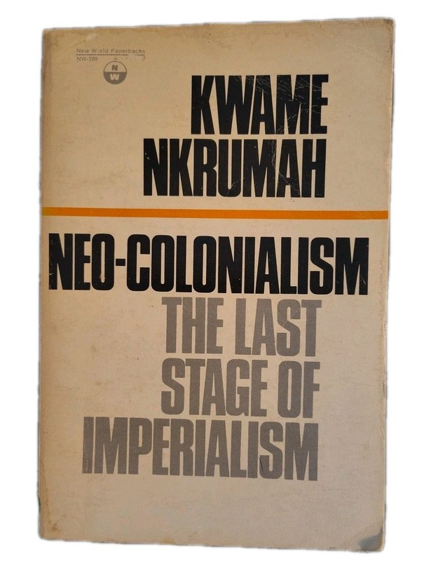 Neo-Colonialism : The Last Stage of Imperialism by Kwame Nkrumah 5th Print 1973