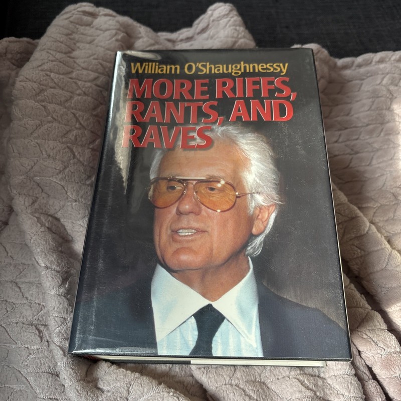 More Riffs, Rants, and Raves by William O’shaughnessy- Signed & Inscribed!