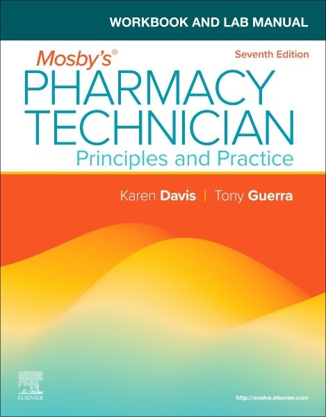 Workbook and Lab Manual for Mosby’s Pharmacy Technician : Principles and Prac…