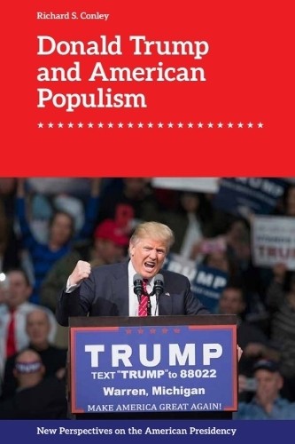 Richard S. Conley Donald Trump and American Populism (Hardback) (UK IMPORT)