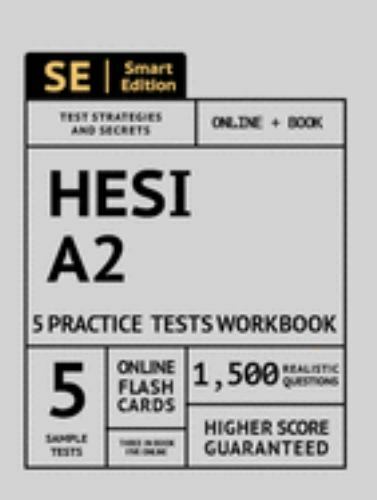 HESI A2 5 Practice Tests Workbook : 5 Full Length Practice Tests – 3 in Book and