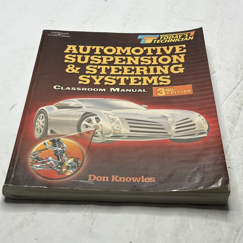 Automotive Suspension and Steering Systems by Don Knowles 3rd. edition; 2003