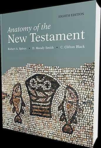 Anatomy of the New Testament, 8th – Paperback, by Spivey Robert A.; – Very Good