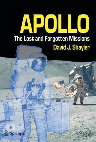 Apollo : The Lost and Forgotten Missions, Paperback by Shayler, David, Brand …