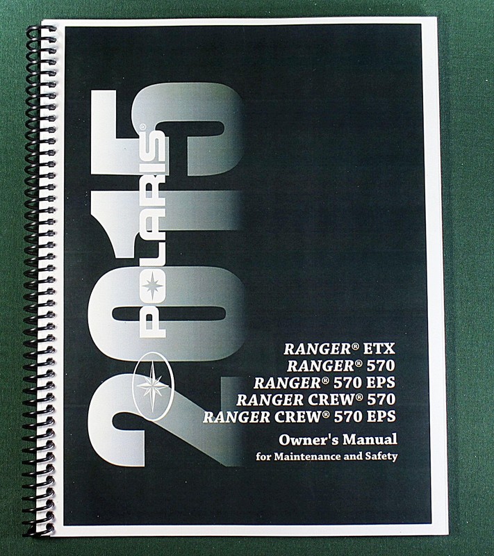 2015 Polaris Ranger ETX Owner’s Manual: 107 Pages & Protective Covers!
