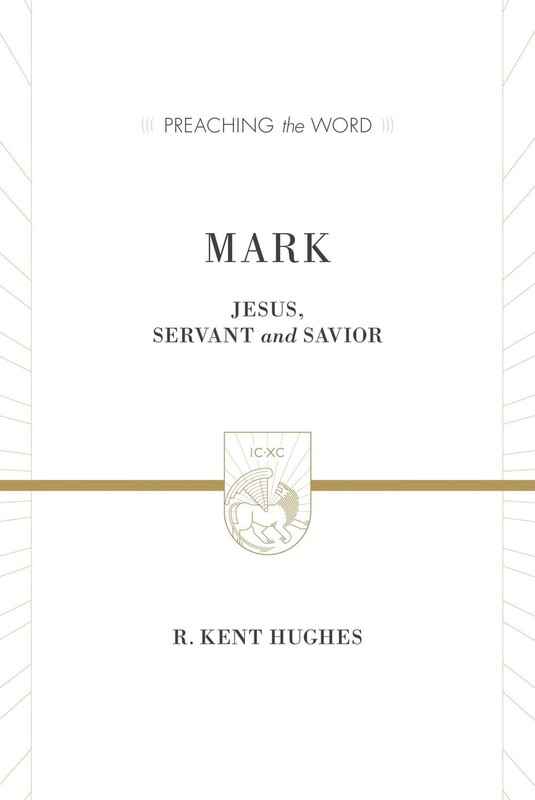Mark: Jesus, Servant and Savior (2 Volumes in 1) by R. Kent Hughes (English) Har