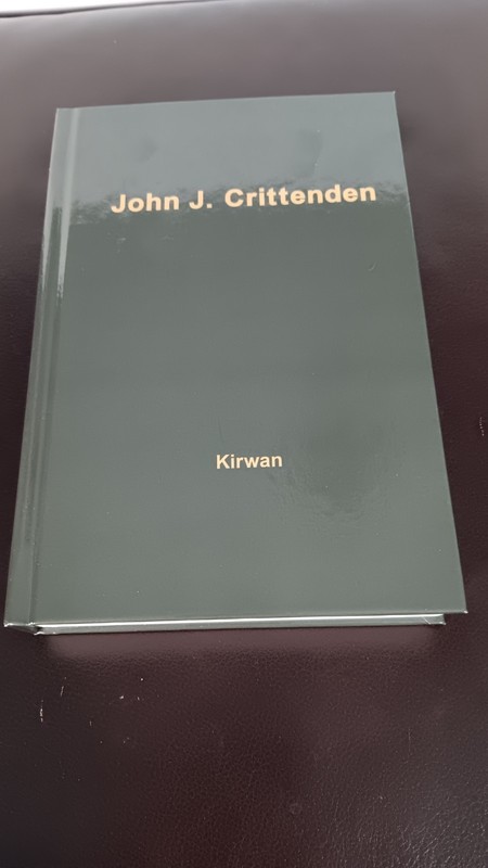 John J. Crittenden: The Struggle for the Union by Albert Dennis Kirwan HC