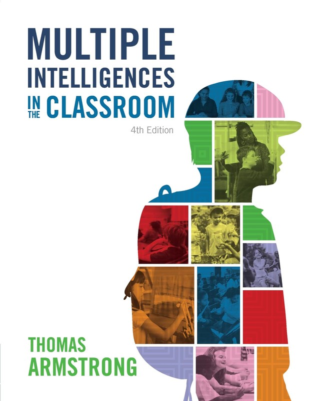 Multiple Intelligences in the Classroom by Thomas Armstrong