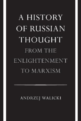 Andrzej Walicki A History of Russian Thought from the Enlightenment (Paperback)
