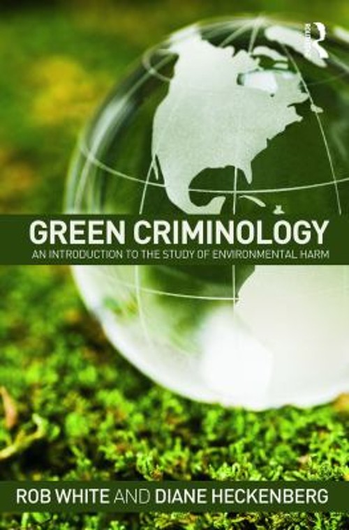 Green Criminology : An Introduction to the Study of Environmental