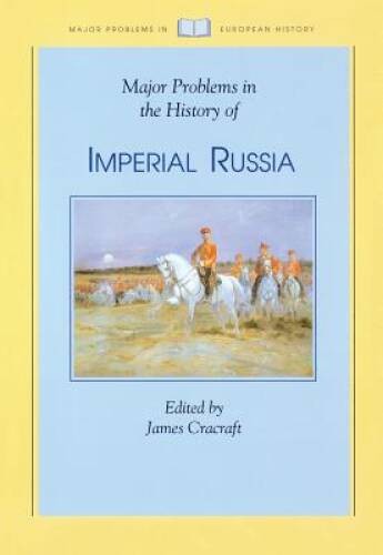 Major Problems in the History of Imperial Russia (Major Problems in – VERY GOOD