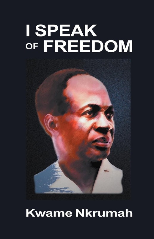 I Speak of Freedom by Kwame Nkrumah