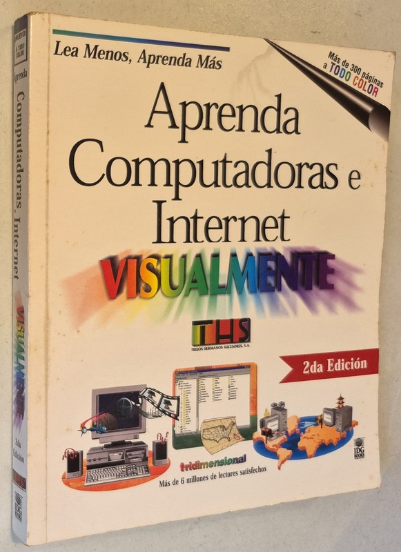 Computadoras y Internet Guia Visual / Teach Yourself Computers and Internet Vi..