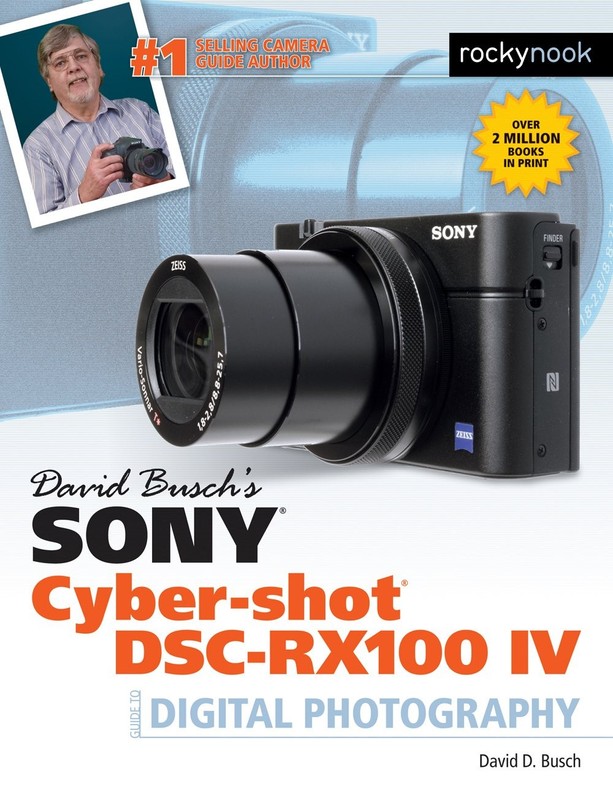 David Busch’s Sony Cyber-shot DSC-RX100 IV: Guide to Digital Photography (Th…
