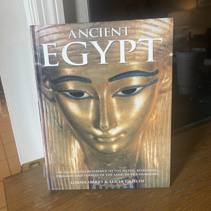 Ancient Egypt: Illustrated reference to myths, religions, pyramids, sites