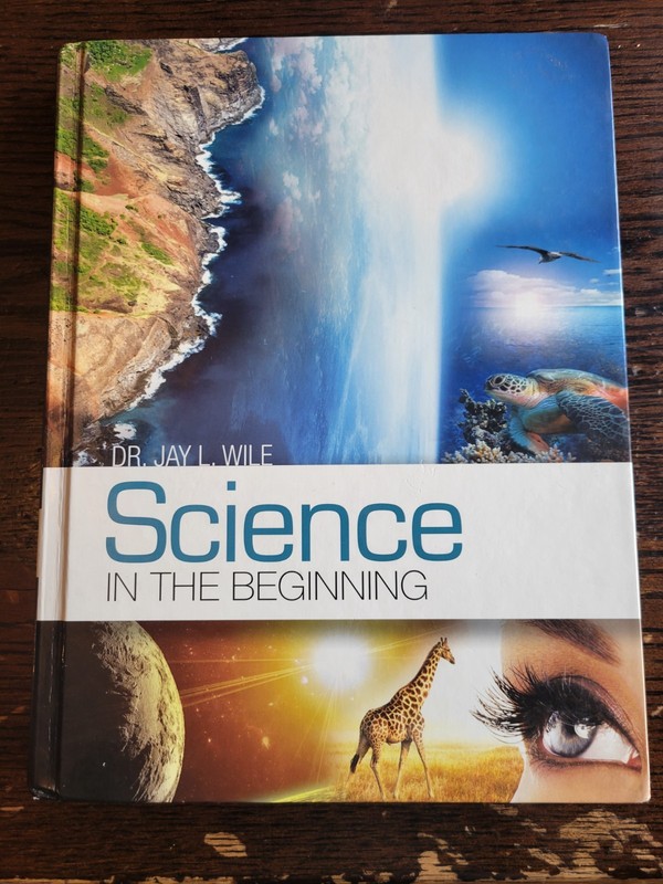 Berean Builders Science in the Beginning Dr. Jay L. Wile Hardcover 2013