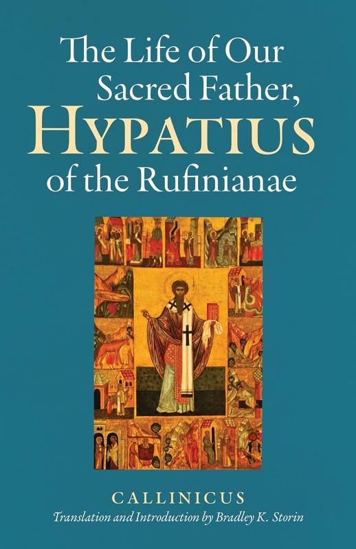 The Life of Our Sacred Father, Hypatius of the Rufinianae (Cistercian Studie…