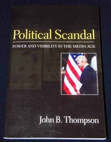 Political Scandal: Power and – Paperback, by Thompson John B. – Acceptable
