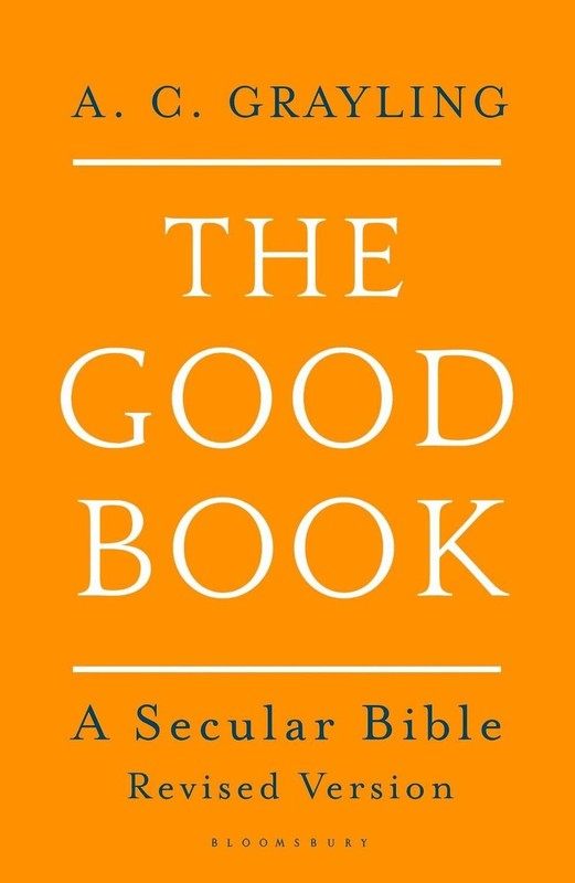 The Good Book: A Secular Bible by Professor A.C. Grayling (English) Paperback Bo
