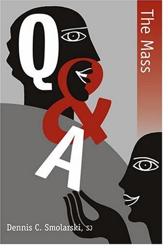 Q&A: THE MASS By Dennis C. Smolarski **Mint Condition**