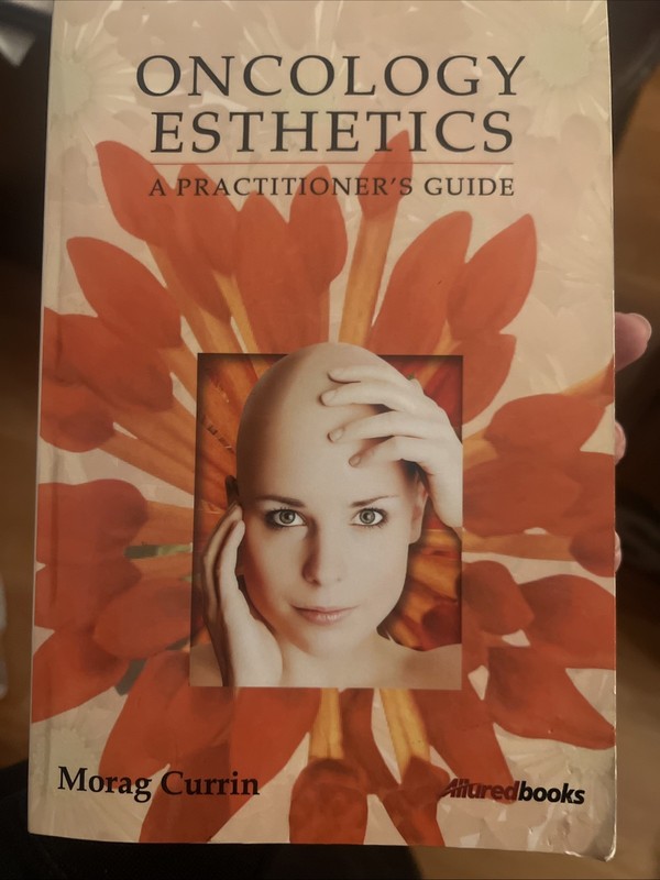 Oncology Esthetics a Practitioner's Guide by Morag Currin (Trade Paperback)