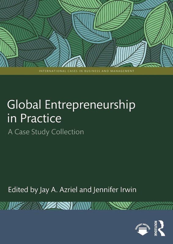 Global Entrepreneurship in Practice: A Case Study Collection by Jay A. Azriel Pa