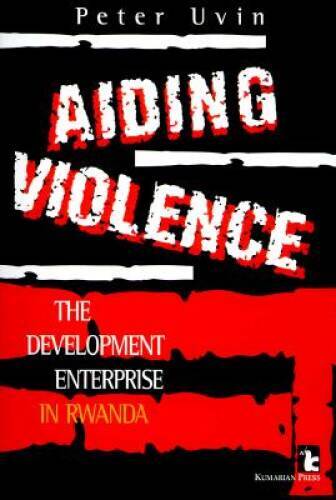 Aiding Violence: The Development Enterprise in Rwanda – Paperback – ACCEPTABLE