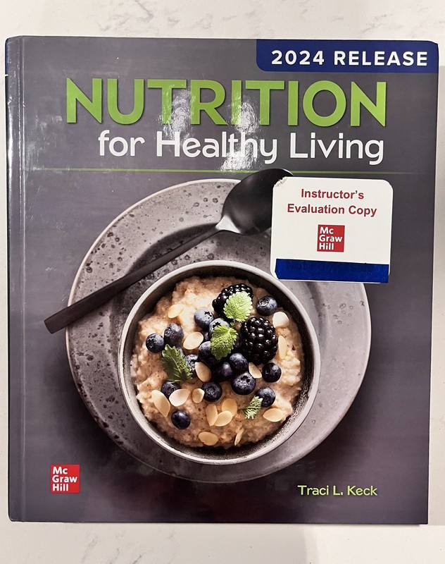 Nutrition For Healthy Living (2024) Instructors Evaluation Copy, Traci L. Keck