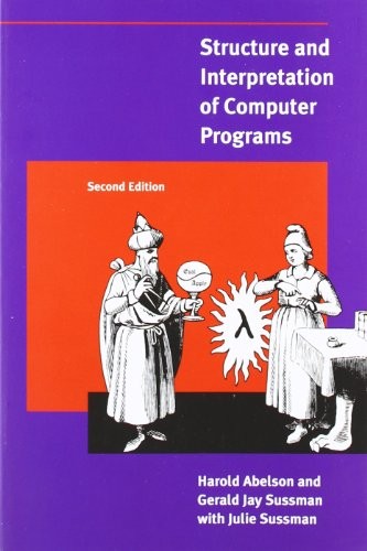 STRUCTURE AND INTERPRETATION OF COMPUTER PROGRAMS – 2ND By Harold Abelson NEW