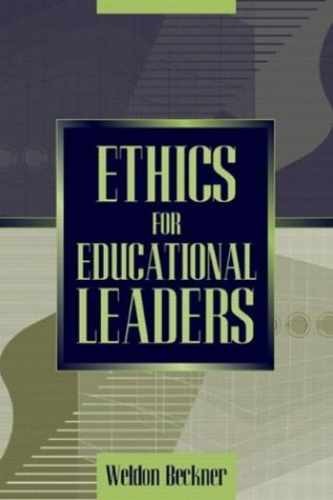 Ethics for Educational Leaders - Paperback, by Beckner Weldon - Acceptable n