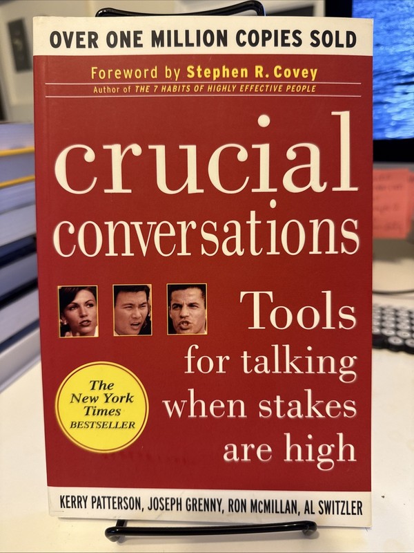 Crucial Conversations: Tools for Talking When Stakes Are High by Kerry…